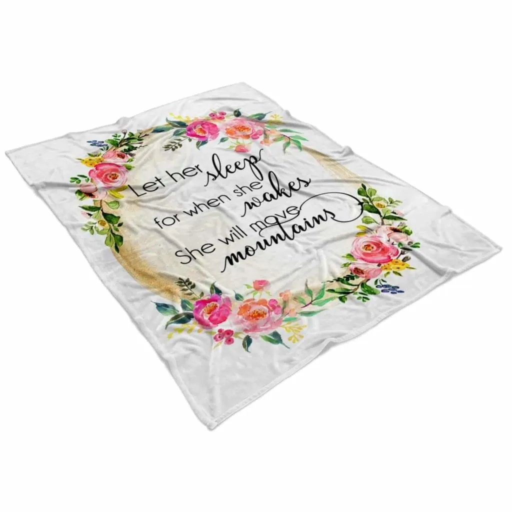 Let Her Sleep For When She Wakes She Will Move Mountains Fleece Blanket - Christian Blanket - Bible Verse Blanket